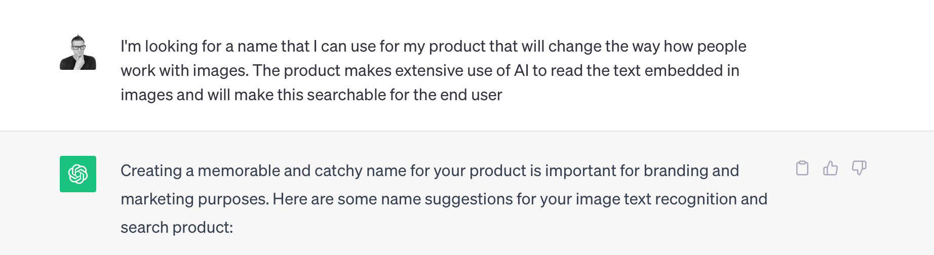 Prompt in ChatGPT, asking "I'm looking for a name that I can use for my product that will change the way how people work with images. The product makes extensive use of AI to read the text embedded in images and will make this searchable for the end user"